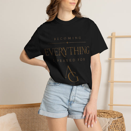 Becoming Everything I Prayed For™ Garment-Dyed Tee | AURGLENA