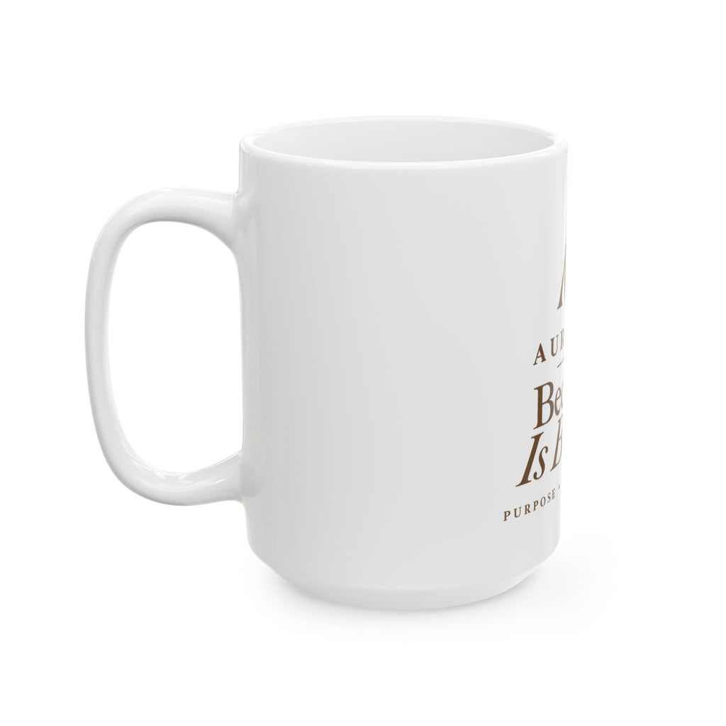 Becoming Is Beautiful™ Ceramic Mug
